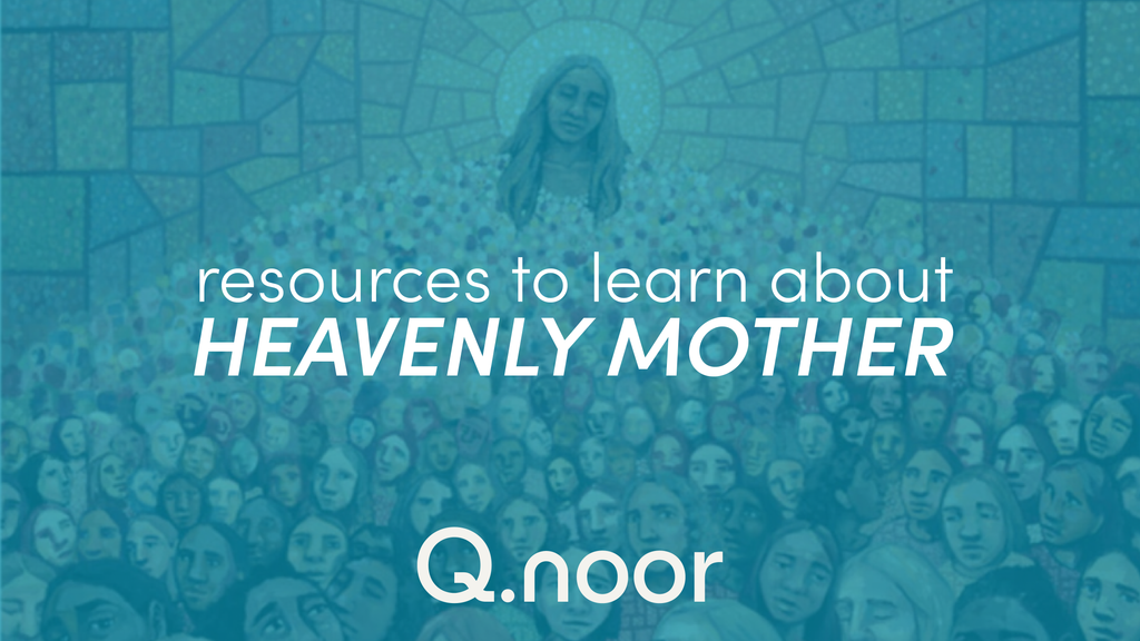 Resources to Learn about Heavenly Mother