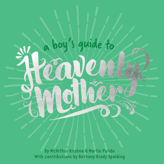 A Boy's Guide to Heavenly Mother